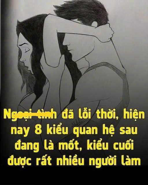 Ngo;ại tì;nh đã lỗi thời, hiện nay 8 kiểu quan hệ sau đang là mốt, kiểu cuối cùng được rất nhiều người trẻ lựa chọn