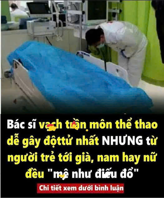 Bác sĩ vạchtrần môn thể thao dễ gây đ”’;ột t:;;;ử nhất NHƯNG từ người trẻ tới già, nam hay nữ đều “mlê như đilếu đổ”