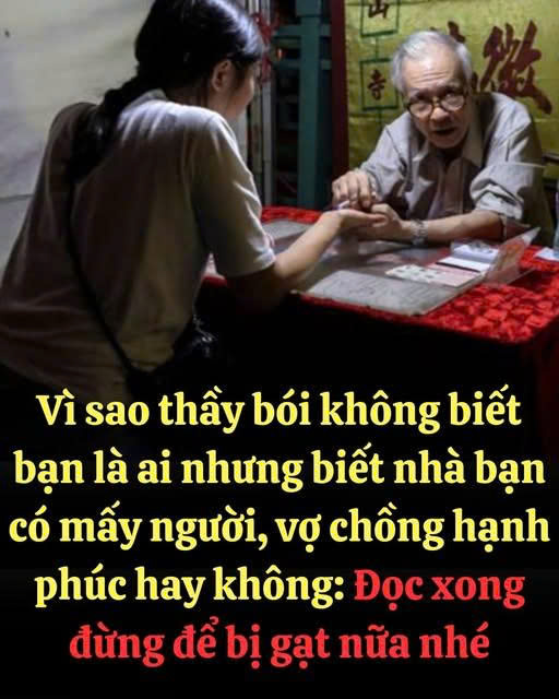 Vì sao thầy b.ói không biết bạn nhưng lại biết gia đình bạn có bao nhiêu người? Đọc xong đừng để bị l.;ừa