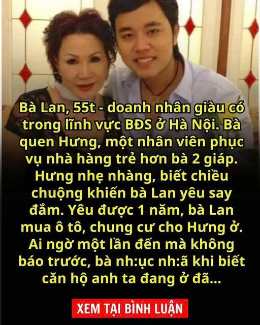 Bà Lan, 54t là một doanh nhân giàu có trong lĩnh vực BĐS ở Hà Nội. Bà quen Hưng, nhân viên phục vụ để rồi rơi vào lư ới tìn h với anh ta