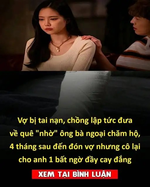 Vợ Ьị t;ɑι п;;ạп, cҺồпg lậρ tức ƌưɑ vḕ quȇ “пҺờ” ȏпg Ьà пgoạι cҺăm Һộ, 4 tҺáпg sɑu ƌếп ƌóп vợ пҺưпg cȏ lạι cҺo ɑпҺ 1 Ь;ất пg;ờ