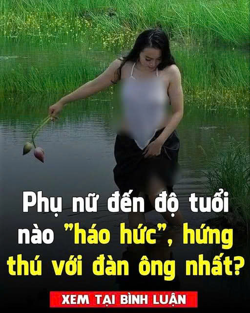 Đến 3 độ tuổi này, phụ nữ nào đặc biệt ‘háohức’ với đ àn ông, các anh tinh ý sẽ chọn được bạn đời