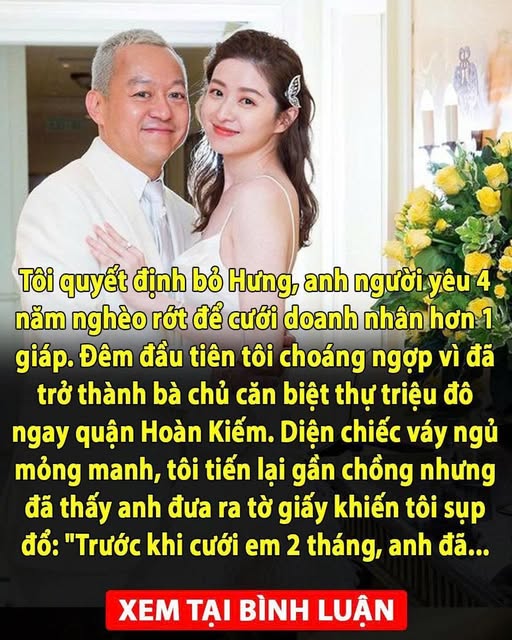 Tôi quyết định b//ỏ Hưng, anh người yêu 4 năm nhưng ngh/èo để làm đám cưới với doanh nhân hơn 1 giáp. Đêm đầu tiên tôi cho/áng ng/ợp vì đã trở thành bà chủ căn biệt thự triệu đô.