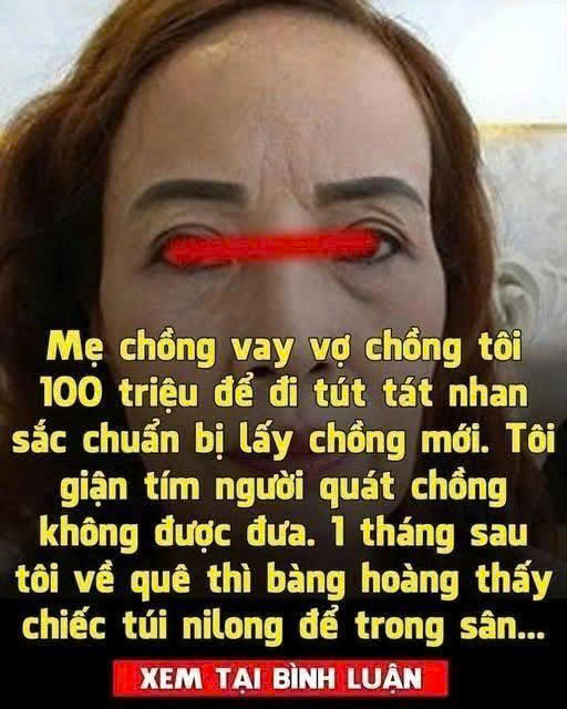 Mẹ chồng vay vợ chồng tôi 100 triệu để đi tút tát nhan sắc chuẩn bị lấy chồng mới. Tôi gi;ận tí,m người quát chồng không được đưa. 1 tháng sau tôi về quê thì bà;ng hoà;ng thấy chiếc túi nilong để trong sân